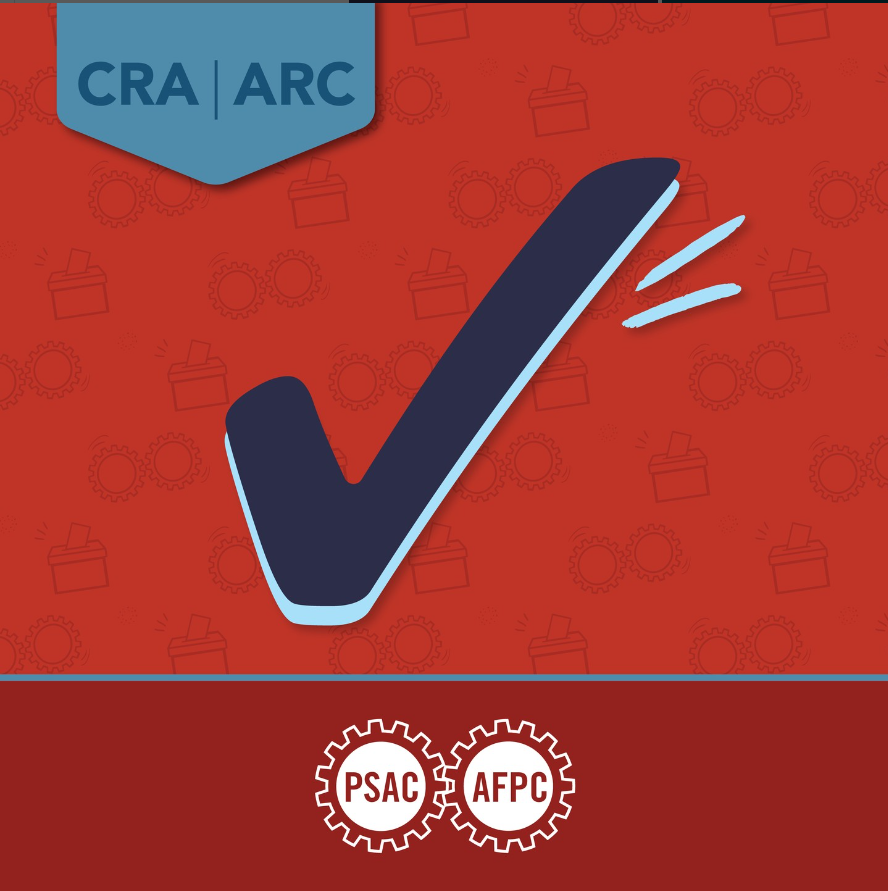 Image of a dark blue checkmark with light blue highlight along the bottom surface, and two short, nearly horizontal lines adjacent to the right side of the long arm of the check mark. Background is light red for the top 80% of the image, and has darker red gears and ballot boxes embossed onto it. There is a grey horizontal line demarcating the bottom 20% of the image, which is filled with a darker red and the PSAC/AFPC logo centred in the space. At the top left of the image there is a blue shape reminiscent of a shield with "CRA | ARC" printed in a darker shade of the same blue.